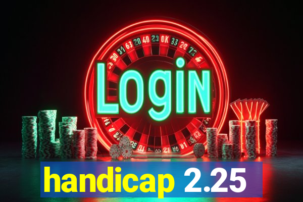 handicap 2.25